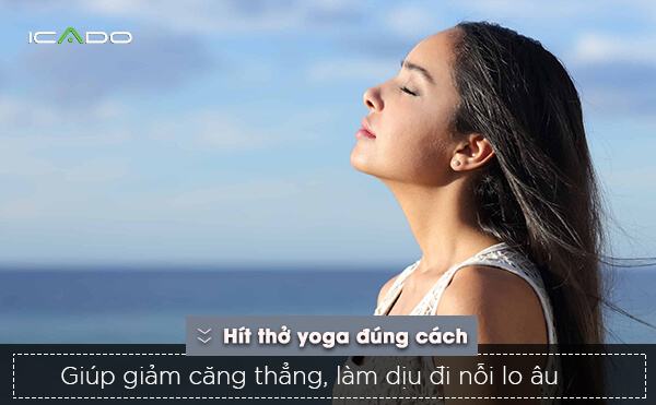 Hít thở yoga đúng cách làm đầu óc tỉnh táo
